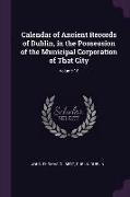 Calendar of Ancient Records of Dublin, in the Possession of the Municipal Corporation of That City, Volume 18