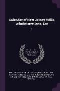 Calendar of New Jersey Wills, Administrations, Etc: 1