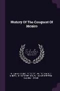 History Of The Conquest Of Mexico