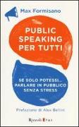 Public speaking per tutti. Se solo potessi... parlare in pubblico senza stress