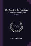 The Church of the First Days: Lectures on the Acts of the Apostles, Volume 2
