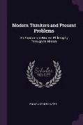 Modern Thinkers and Present Problems: An Approach to Modern Philosophy Through its History