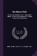 Ser Marco Polo: Notes And Addenda To Sir Henry Yule's Edition, Containing The Results Of Recent Research And Discovery