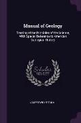 Manual of Geology: Treating of the Principles of the Science, with Special Reference to American Geological History