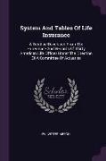 System And Tables Of Life Insurance: A Treatise Developed From The Experience And Records Of Thirty American Life Offices Under The Direction Of A Com