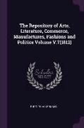 The Repository of Arts, Literature, Commerce, Manufactures, Fashions and Politics Volume V.7(1812)