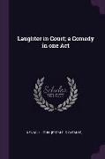 Laughter in Court, a Comedy in one Act