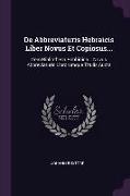 De Abbreviaturis Hebraicis Liber Novus Et Copiosus...: Item Bibliotheca Rabbinica... Novus Abbreviaturis Librorumque Titulis Aucta