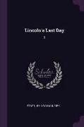 Lincoln's Last Day: 1