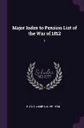 Major Index to Pension List of the War of 1812: 1