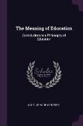 The Meaning of Education: Contributions to a Philosophy of Education