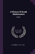 A History Of Greek Mathematics, Volume 1