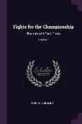 Fights for the Championship: The men and Their Times, Volume 1