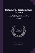 History of the Great American Fortunes: Pt. I. Conditions in Settlement and Colonial Times. Pt. II. the Great Land Fortunes