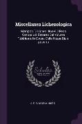 Miscellanea Lichenologica: Manipolo Di Licheni Nuovi O Poco Conosciuti. Estratto Dal Volume Pubblicato In Occas. Delle Nozze Bizio-pazienti