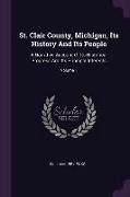 St. Clair County, Michigan, Its History And Its People: A Narrative Account Of Its Historical Progress And Its Principal Interests, Volume 1