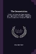 The Geometrician: Containing Essays on Plane Geometry, and Trigonometry: With Their Application to the Solutions of a Variety of Problem