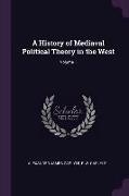 A History of Mediaval Political Theory in the West, Volume 1