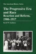 The Progressive Era and Race: Reaction and Reform, 1900 - 1917