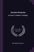 Ancient America: In Notes on American Archaeology