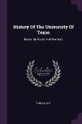 History Of The University Of Texas: Based On Facts And Records