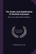 The Origin And Signification Of Scottish Surnames: With A Vocabulary Of Christian Names