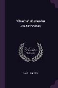 Charlie Alexander: A Study in Personality