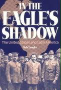 In the Eagle's Shadow: The United States and Latin America