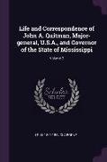 Life and Correspondence of John A. Quitman, Major-general, U.S.A., and Governor of the State of Mississippi, Volume 2