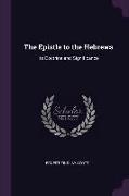 The Epistle to the Hebrews: Its Doctrine and Significance