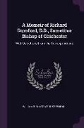 A Memoir of Richard Durnford, D.D., Sometime Bishop of Chichester: With Selections from His Correspondence