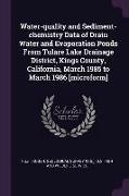 Water-Quality and Sediment-Chemistry Data of Drain Water and Evaporation Ponds from Tulare Lake Drainage District, Kings County, California, March 198