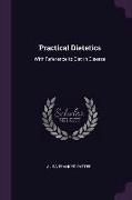 Practical Dietetics: With Reference to Diet in Disease