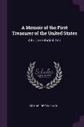 A Memoir of the First Treasurer of the United States: With Chronological Data