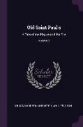 Old Saint Paul's: A Tale of the Plague and the Fire, Volume 3