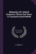 Memories of a School Inspector, Thirty-five Years in Lancashire and Suffolk