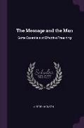 The Message and the Man: Some Essentials of Effective Preaching