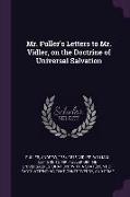 Mr. Fuller's Letters to Mr. Vidler, on the Doctrine of Universal Salvation