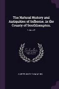 The Natural History and Antiquities of Selborne, in the County of Southhampton., Volume 2