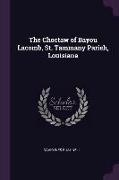 The Choctaw of Bayou Lacomb, St. Tammany Parish, Louisiana