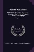 World's War Events: Recorded by Statesmen, Commanders, Historians and by Men Who Fought or Saw the Great Campaigns, Volume 2