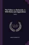 The Yalkut on Zechariah, Tr. with Notes and Appendices, Volume 1