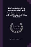 The Institution of the Archpriest Blackwell: A Study of the Transition from Paternal to Constitutional and Local Church Government Among the English C
