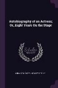 Autobiography of an Actress, Or, Eight Years On the Stage