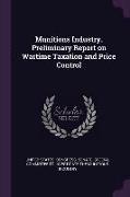 Munitions Industry. Preliminary Report on Wartime Taxation and Price Control