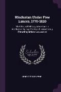 Hindustan Under Free Lances, 1770-1820: Sketches of Military Adventure in Hindustan During the Period Immediately Preceding British Occupation