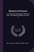 Elements of Dynamic: An Introduction to the Study of Motion and Rest in Solid and Fluid Bodies, Volumes 1-3