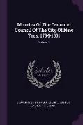 Minutes Of The Common Council Of The City Of New York, 1784-1831, Volume 1