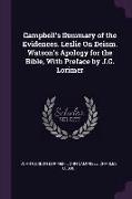 Campbell's Summary of the Evidences. Leslie On Deism. Watson's Apology for the Bible, With Preface by J.G. Lorimer