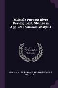 Multiple Purpose River Development, Studies in Applied Economic Analysis